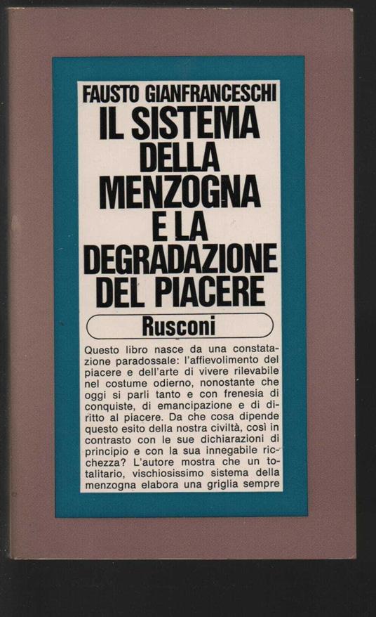 Il sistema della menzogna e la degradazione del piacere - Fausto Gianfranceschi - copertina