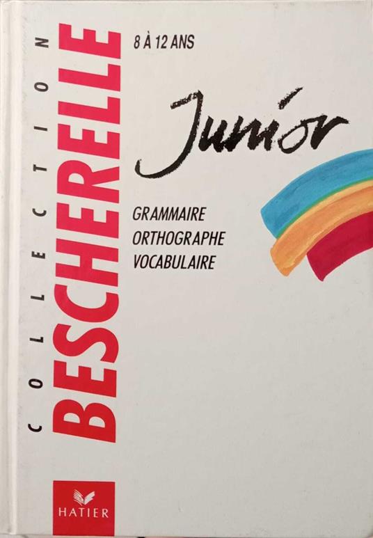 Bescherelle Junior : grammaire, orthographe vocabulaire - copertina