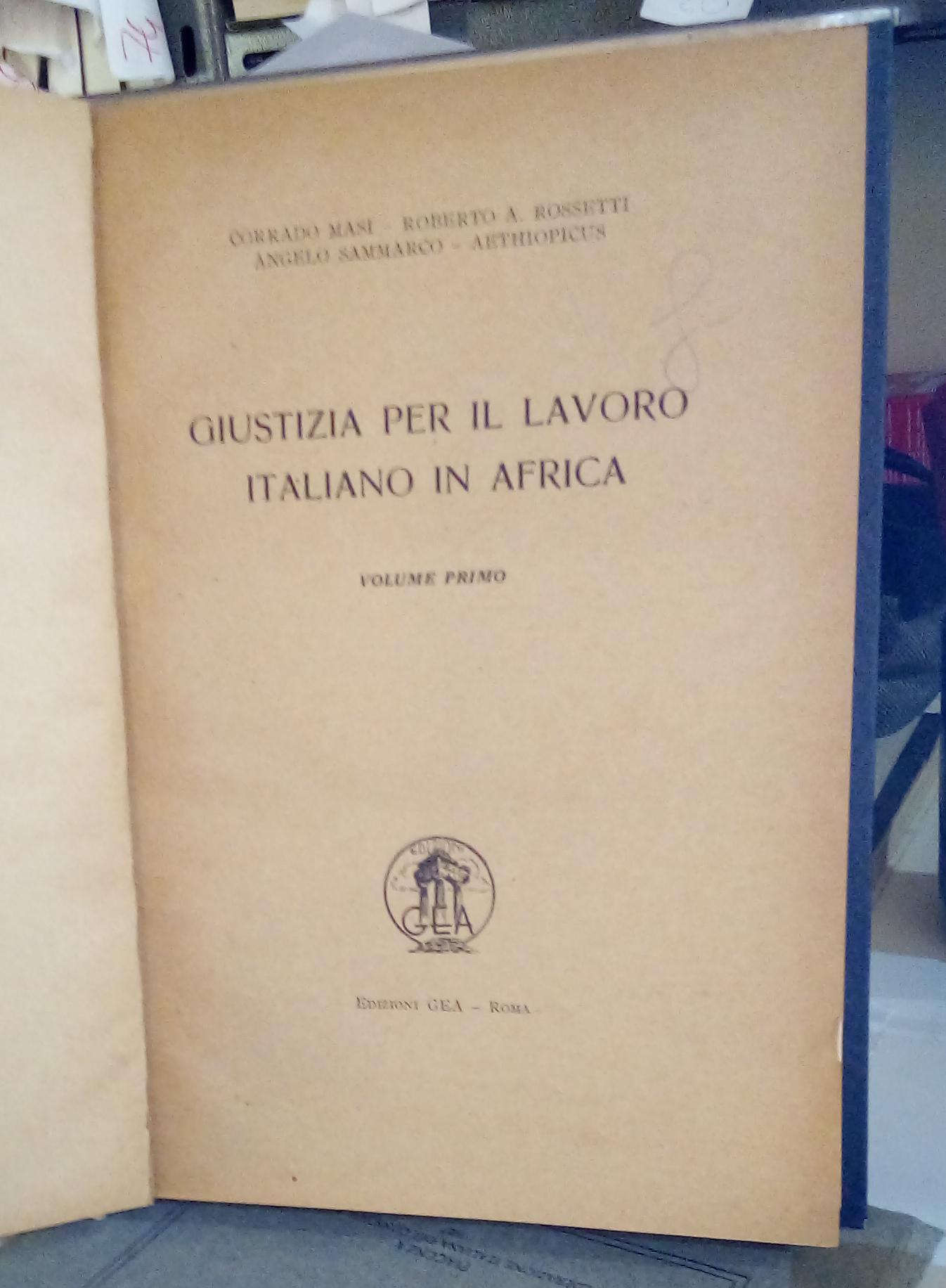 Giustizia per il lavoro italiano in Africa. Vol. 1°