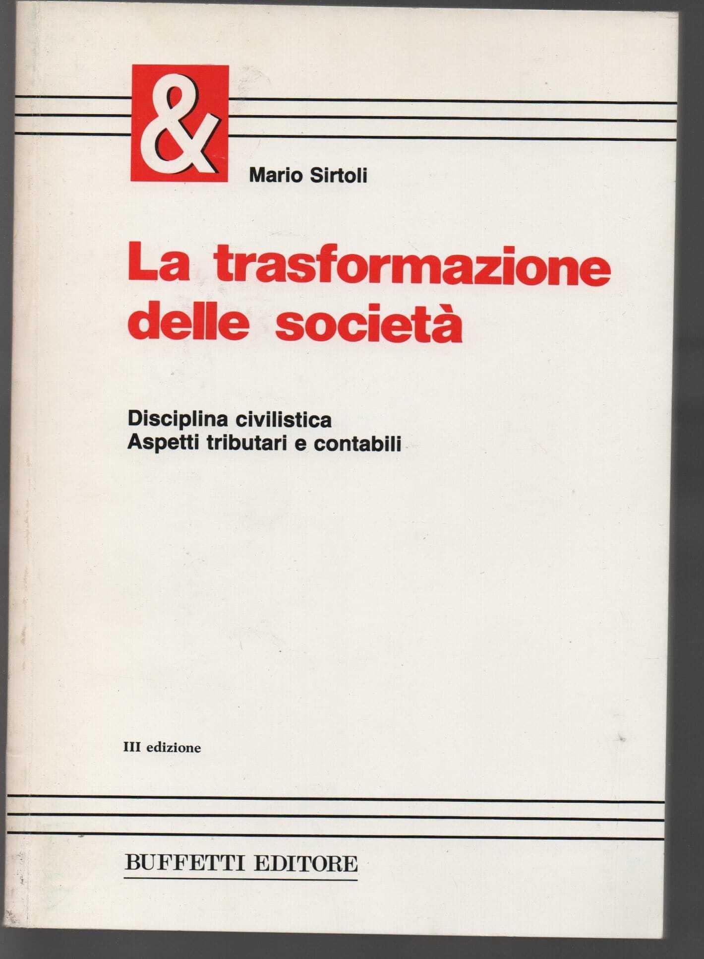 La trasformazione delle società. Disciplina civilistica, aspetti tributari e contabili