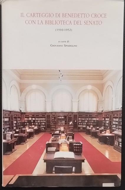 Il carteggio di Benedetto Croce con la biblioteca del senato - Giovanni Spadolini - copertina