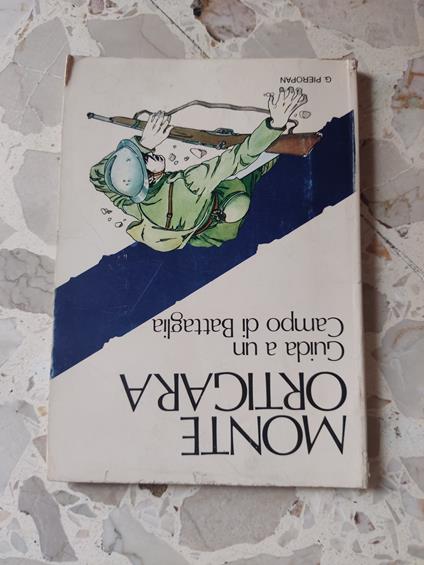Monte Ortigara: guida a un Campo di Battaglia - Gianni Pieropan - copertina
