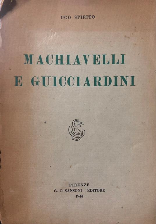 Machiavelli e Guicciardini - Ugo Spirito - copertina