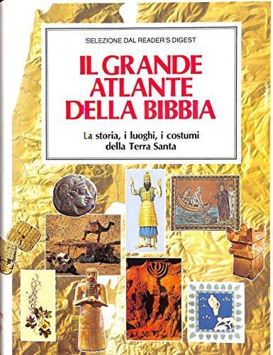 Il grande atlante della Bibbia. La storia, i luoghi, i costumi della Terra Santa - copertina