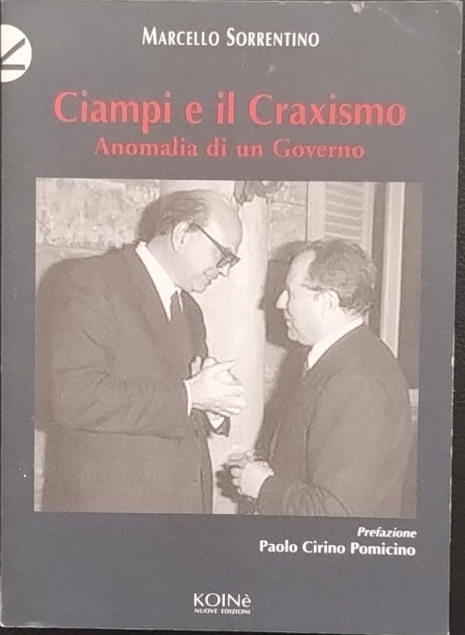 Ciampi e il craxismo. Anomalia di un governo