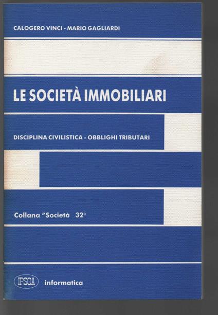 Le società immobiliari. Disciplina civilistica, obblighi tributari - copertina