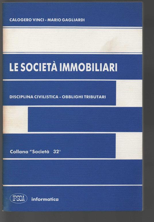 Le società immobiliari. Disciplina civilistica, obblighi tributari - copertina