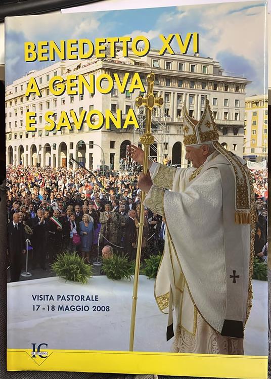 benedetto XVI a genova e savona visita pastorale 17-18 maggio - copertina