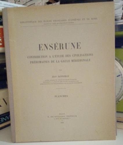 Ensérune. Contribution à l'étude des civilisations préromaines de la gaule méridionale. Texte + planches - Jean Jannoray - copertina