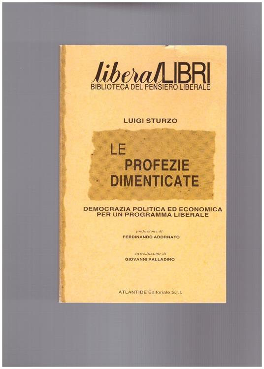 Le profezie dimenticate. Democrazia politica ed economica per un programma liberale - Luigi Sturzo - copertina