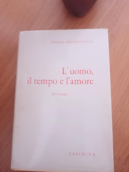 L' uomo, il tempo e l'amore - Tullio Colsalvatico - copertina