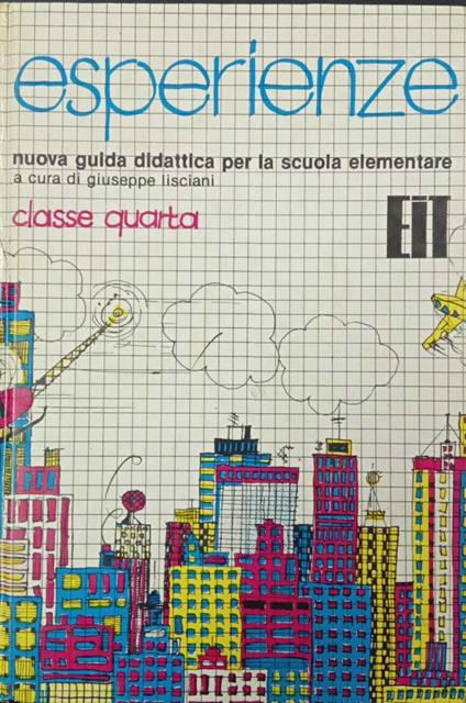 Esperienze. Nuova guida didattica per la scuola elementare (classe quarta) - copertina