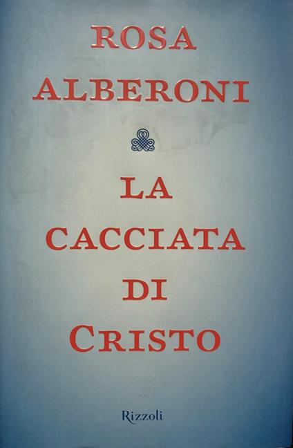 La cacciata di Cristo - Rosa Alberoni - copertina