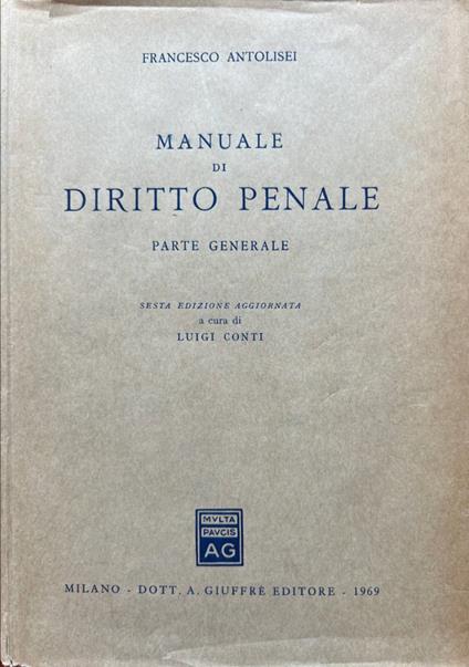 Manuale di diritto penale. Parte generale - Francesco Antolisei - copertina