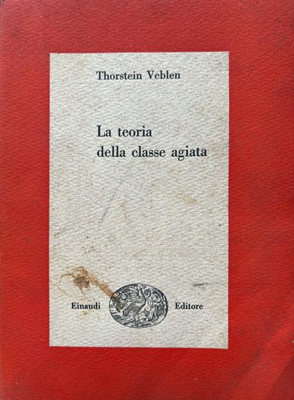 La teoria della classe agiata - Thorstein Veblen - copertina
