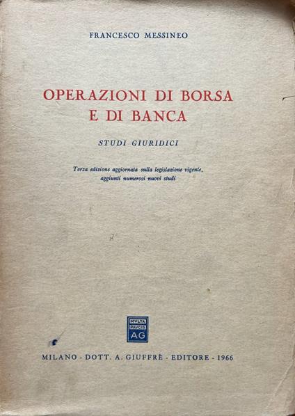 Operazioni di borsa e di banca. Studi giuridici - Francesco Messineo - copertina
