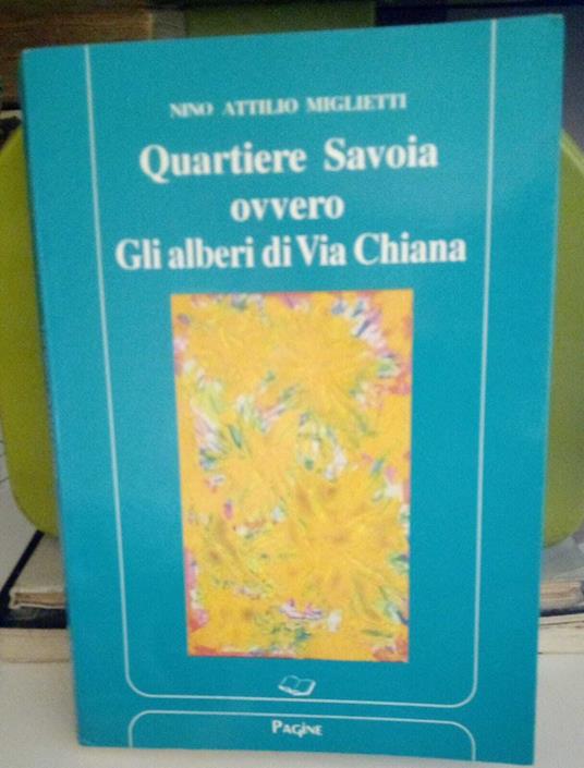 Quartiere Savoia ovvero Gli alberi di via Chiana - copertina
