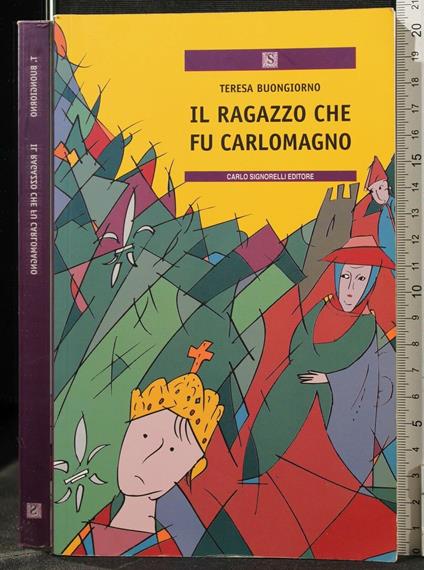 Il ragazzo che fu Carlomagno - Teresa Buongiorno - copertina