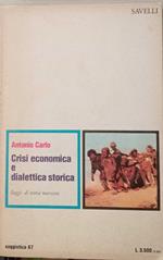 Crisi economica e dialettica storica. Saggi di teoria marxista