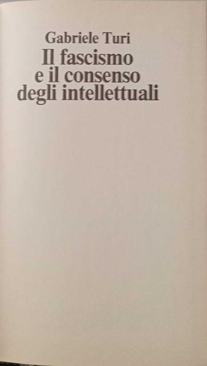 Il fascismo e il consenso degli intellettuali - Gabriele Turi - copertina