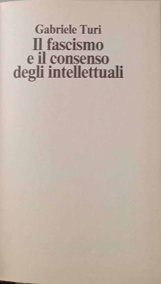 Il fascismo e il consenso degli intellettuali - Gabriele Turi - copertina