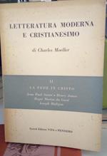 Letteratura moderna e Cristianesimo. Due volumi: La fede in Gesù Cristo-Il silenzio di Dio
