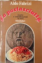 La pastasciutta ricette e considerazioni in versi