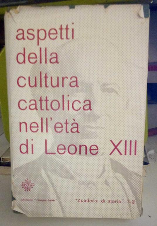 Aspetti della cultura cattolica nell'età di Leone XIII - Giuseppe Rossini - copertina