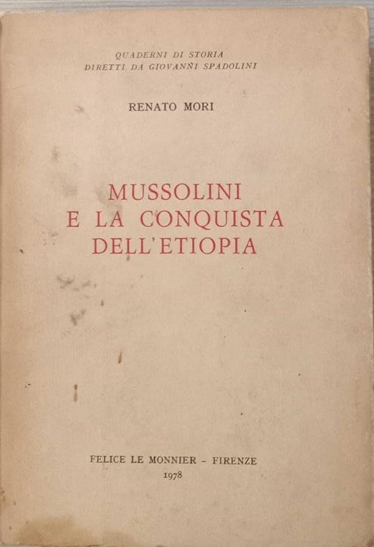 Mussolini e la conquista dell'Etiopia - Renato Mori - copertina