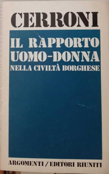 Il rapporto uomo-donna nella civiltà borghese - Umberto Cerroni - copertina