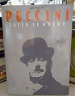 Puccini. Tutte le opere