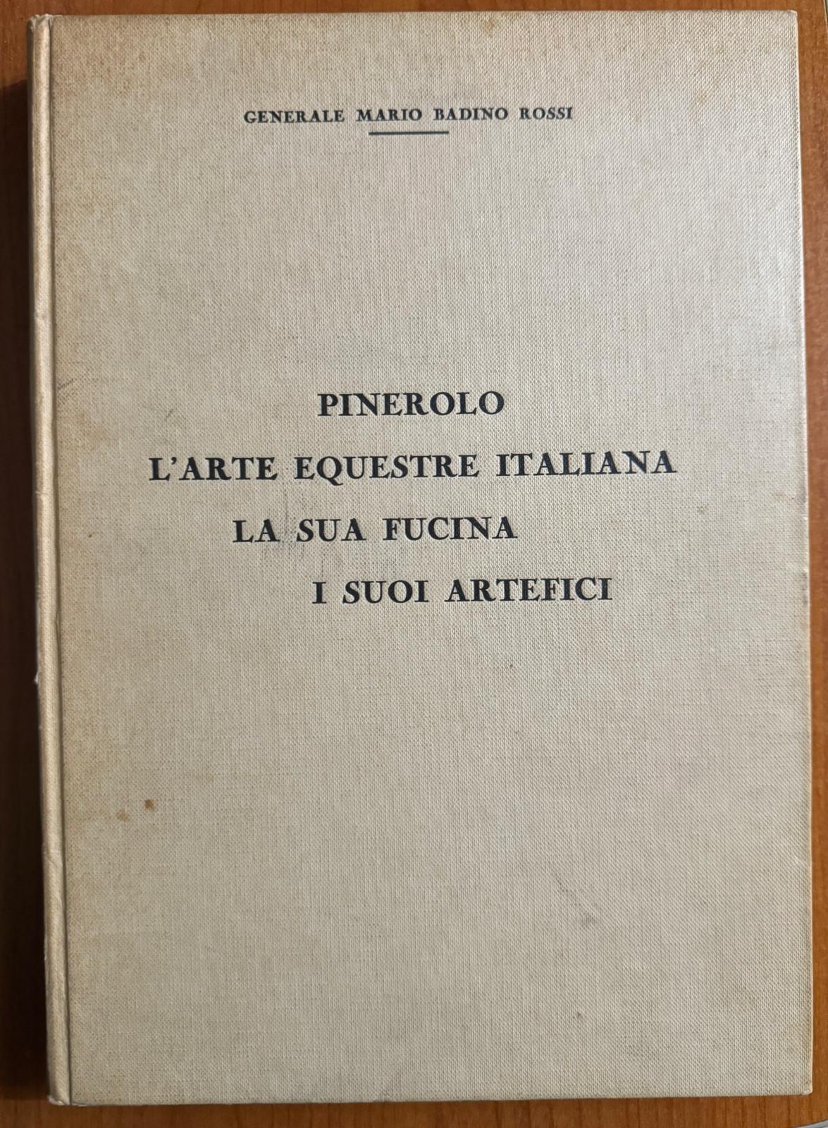 Pinerolo. L'arte equestre italiana: la sua fucina i suoi artefici