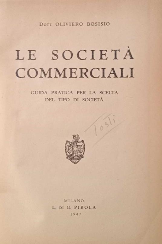 Le società commerciali. Guida pratica per la scelta del tipo di società - Oliviero Bosisio - copertina