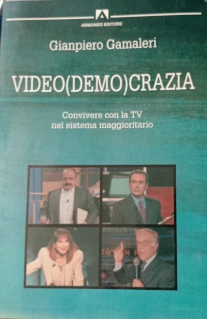 Video (demo)crazia. Convivere con la Tv nel sistema maggioritario - Gianpiero Gamaleri - copertina