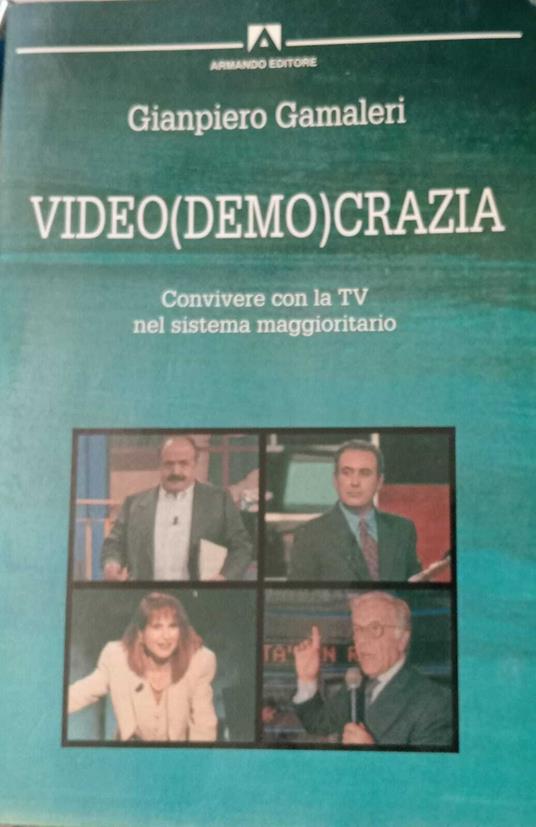 Video (demo)crazia. Convivere con la Tv nel sistema maggioritario - Gianpiero Gamaleri - copertina