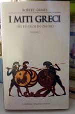 I miti greci - Dei ed eroi in Omero, volume 1