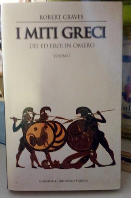 I miti greci - Dei ed eroi in Omero, volume 1 - Robert Graves - copertina