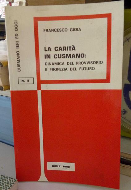 La carità in Cusmano: dinamica del provvisorio e profezia del futuro - Francesco Gioia - copertina