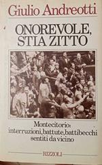 Onorevole, stia zitto
