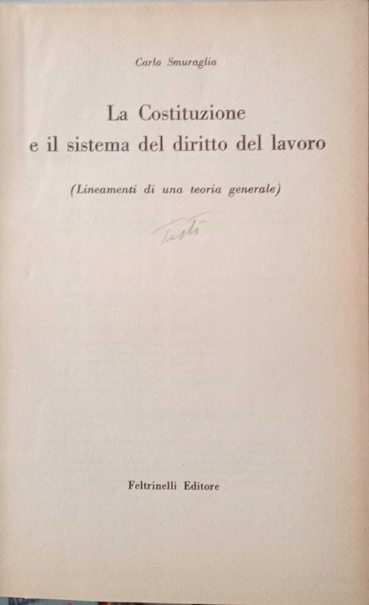 La costituzione e il sistema del diritto del lavoro ( lineamenti di una teoria generale) - Carlo Smuraglia - copertina