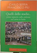 Quelli dello stadio... Primo rapporto sulla violenza nel calcio in Italia