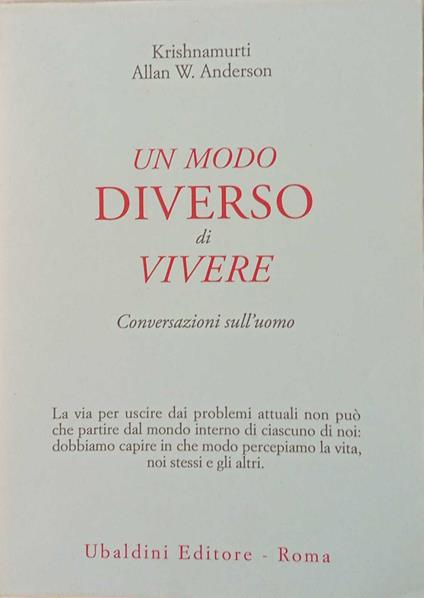 Un modo diverso di vivere. Conversazioni sull'uomo - J. Krishamurti - copertina
