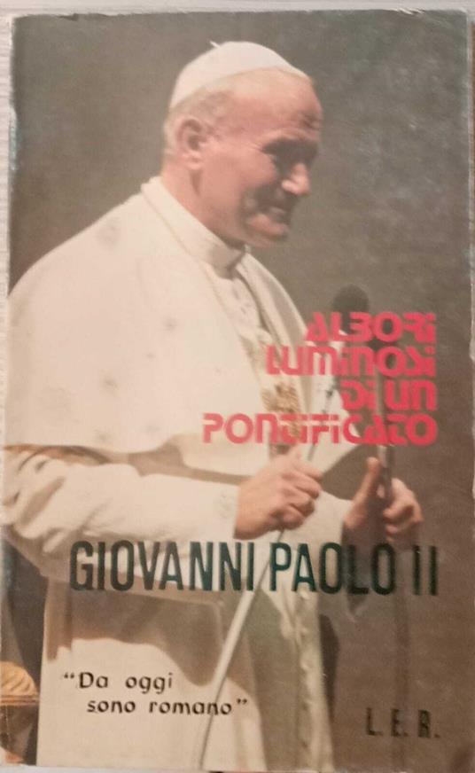 Luminosi albori di un pontificato. Giovanni Paolo II - Arturo D'Onofrio - copertina