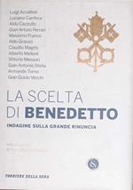 La scelta di Benedetto. Indagine sulla grande rinuncia