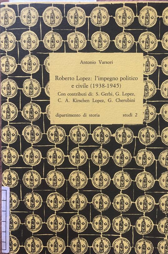 Roberto Lopez: l'impegno politico e civile (1938-1945) - Antonio Varsori - copertina
