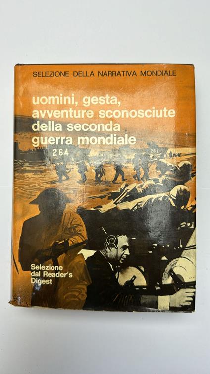 Uomini, gesta, avventure sconosciute della seconda guerra mondiale - Renato Ghiotto - copertina