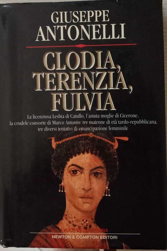 Clodia, Terenzia, Fulvia - Giuseppe Antonelli - copertina