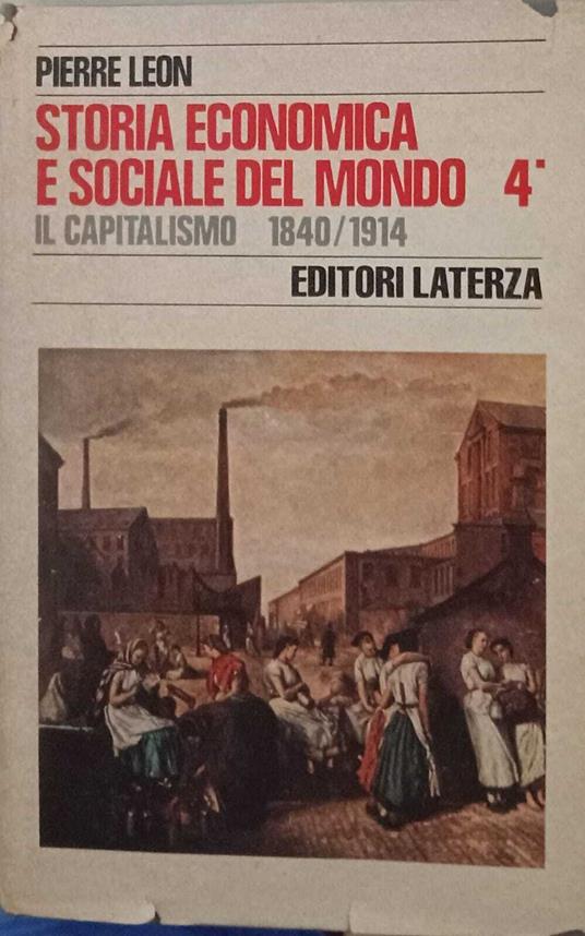 Il capitalismo 1840 - 1914. Tomo I - Pierre Leon - copertina