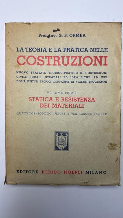 La teoria e la pratica nelle costruzioni. Vol. 1 - B. G. Ormea - copertina