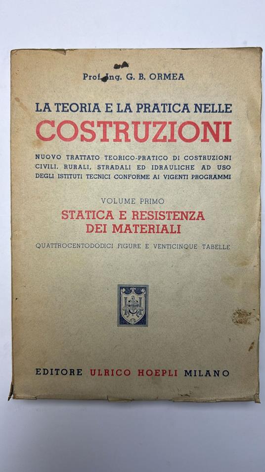 La teoria e la pratica nelle costruzioni. Vol. 1 - B. G. Ormea - copertina